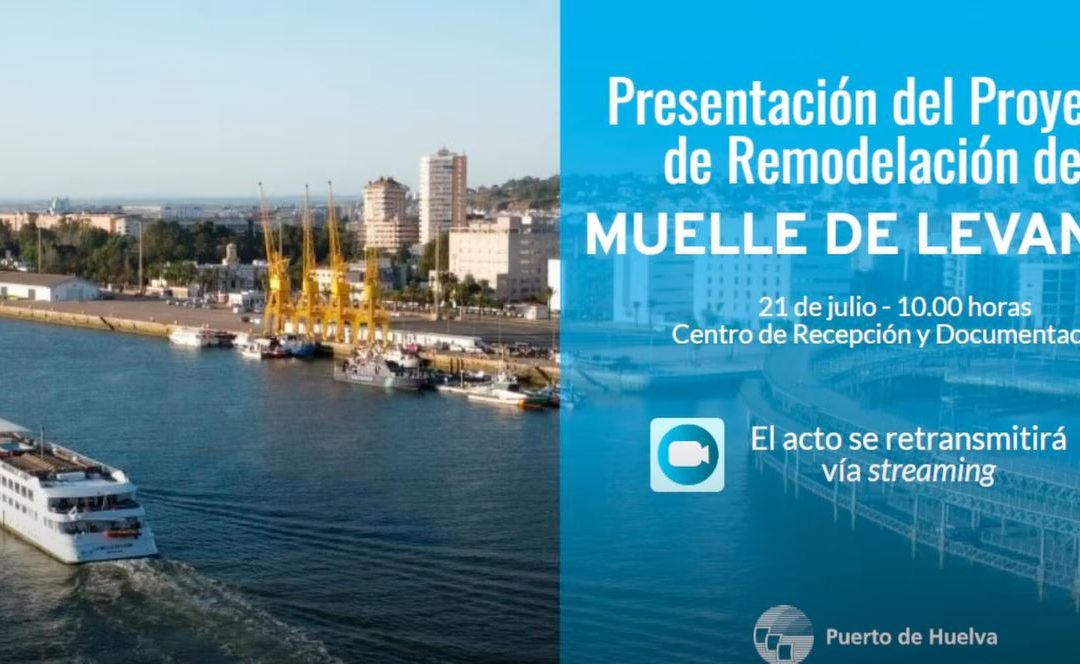 Presentación del proyecto de remodelación del Muelle de Levante del Puerto de Huelva